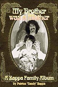 Download My Brother Was a Mother: A Zappa Family Album ePub