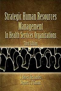 Download Strategic Human Resources Management in Health Services Organizations ePub