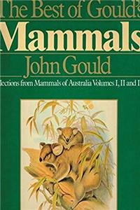 Download The Best of Gould's Mammals: Selections from Mammals of Australia, Volumes I, II and III ePub