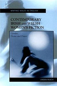 Download Contemporary Irish and Welsh Women's Fiction: Gender, Desire and Power (University of Wales Press - Writing Wales in English) ePub