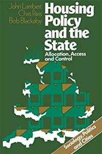 Download Housing Policy and the State: Allocation, Access and Control (Sociology, Politics, and Cities) ePub