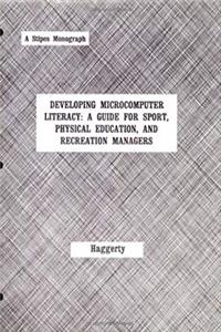Download Developing Microcomputer Literacy: A Guide for Sport Physical     Education and Recreation Manager (Monograph Series in Sport  Physical    Educ) ePub