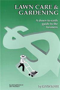 Download Lawn Care  Gardening: A Down-To-Earth Guide to the Business ePub