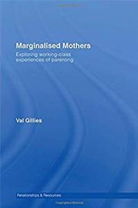 Download Marginalised Mothers: Exploring Working Class Experiences of Parenting (Relationships and Resources) ePub