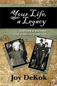 Download Your Life a Legacy: Explore  Record the Times of Your Life (Volume 1) ePub