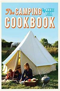 Download The Camping Cookbook: 95 Inspirational Recipes from Hearty Brunches to Campfire Suppers ePub