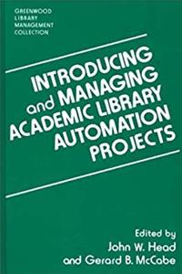Download Introducing and Managing Academic Library Automation Projects (Greenwood Library Management Collection) ePub