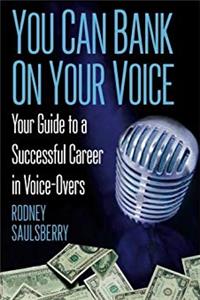 Download YOU CAN BANK ON YOUR VOICE: Your Guide to a Successful Career in Voice-Overs ePub