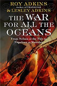 Download The War for All the Oceans : From Nelson at the Nile to Napoleon at Waterloo ePub